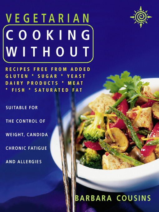 Title details for Vegetarian Cooking Without by Barbara Cousins - Wait list
